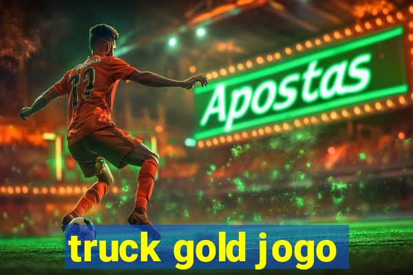 truck gold jogo